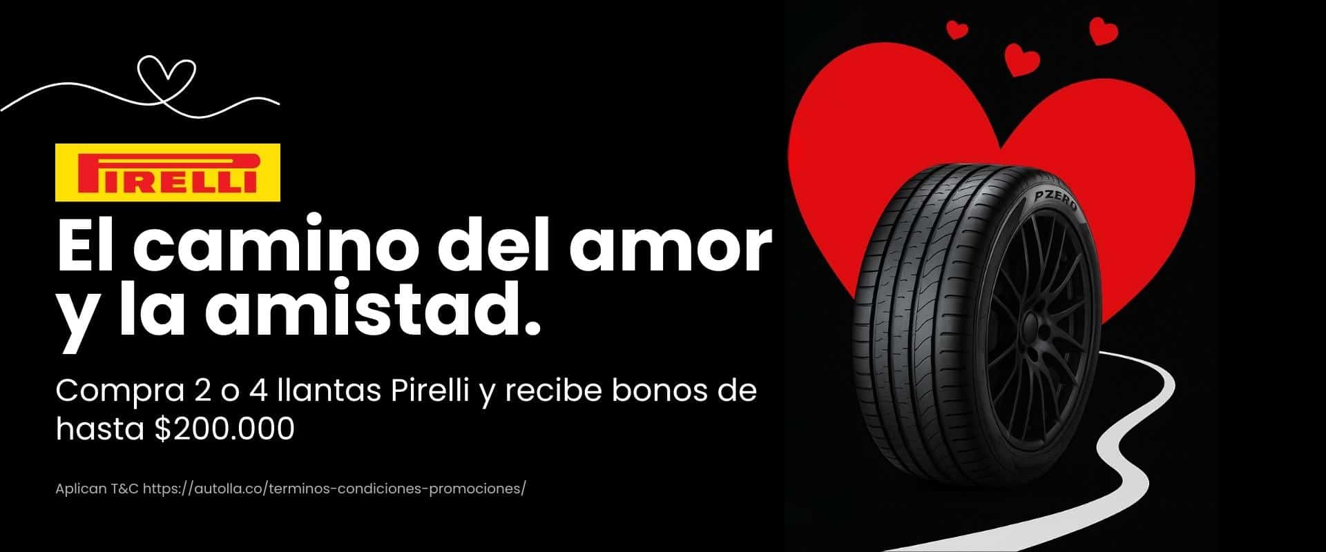 Compra 2 o 4 llantas con Pirelli en el camino del amor y la amistad
